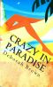 [Paradise 01] • Crazy in Paradise